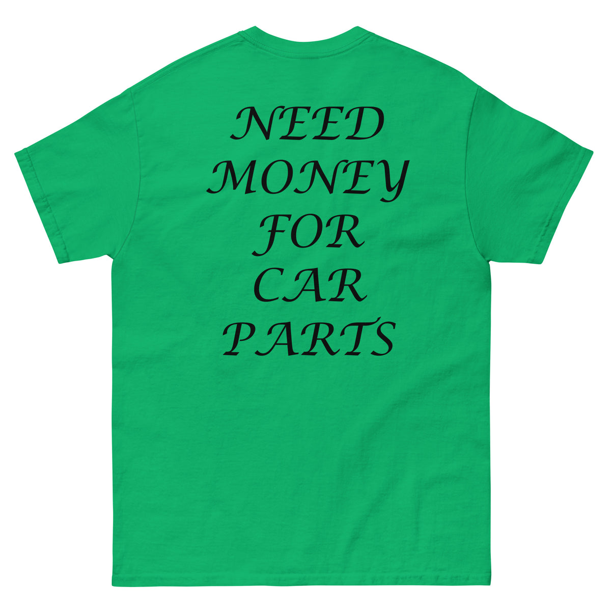 Need Money For Car Parts T-Shirt
