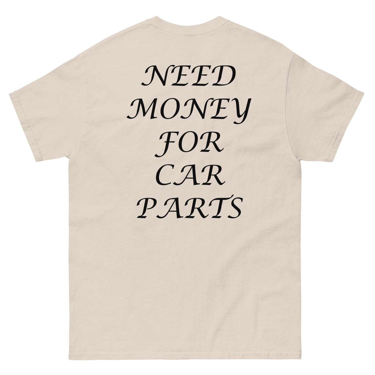 Need Money For Car Parts T-Shirt