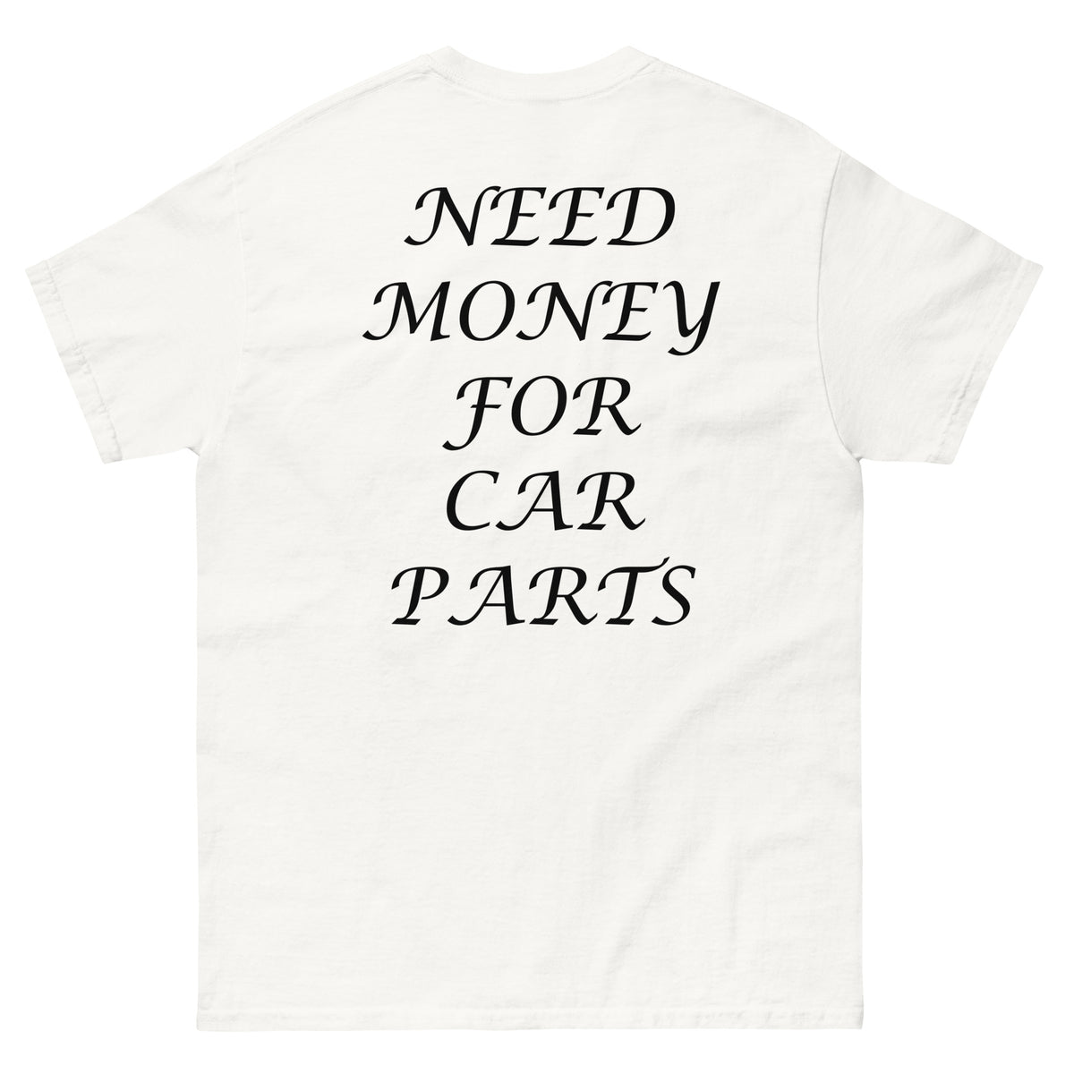 Need Money For Car Parts T-Shirt
