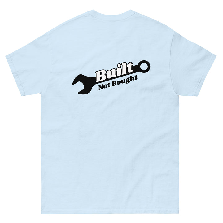 Built Not Bought T-Shirt