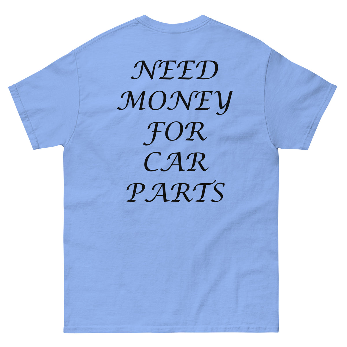 Need Money For Car Parts T-Shirt