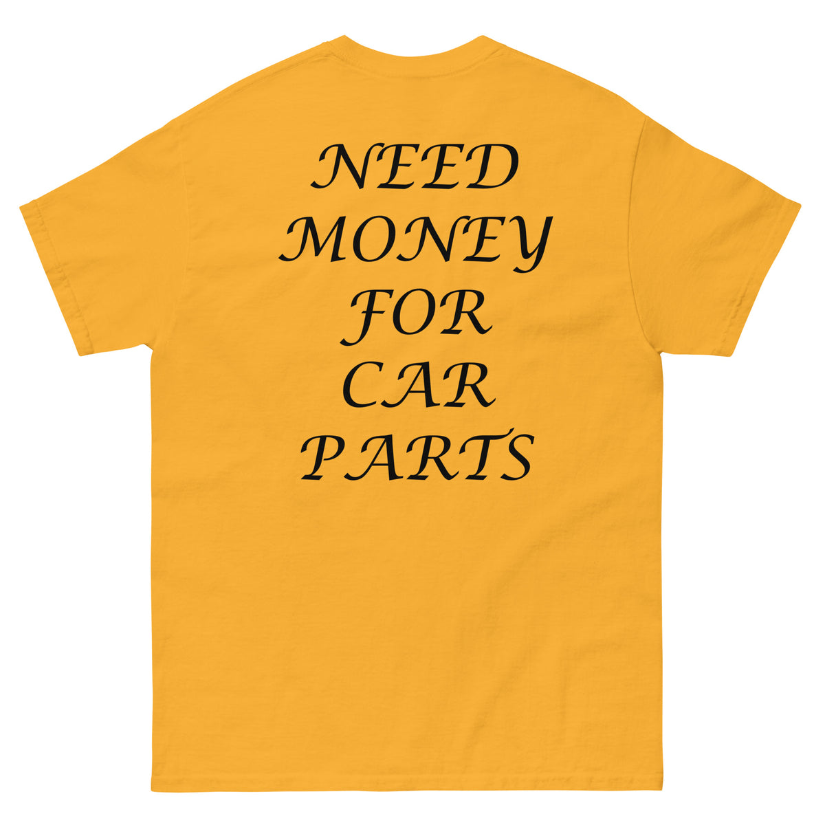 Need Money For Car Parts T-Shirt