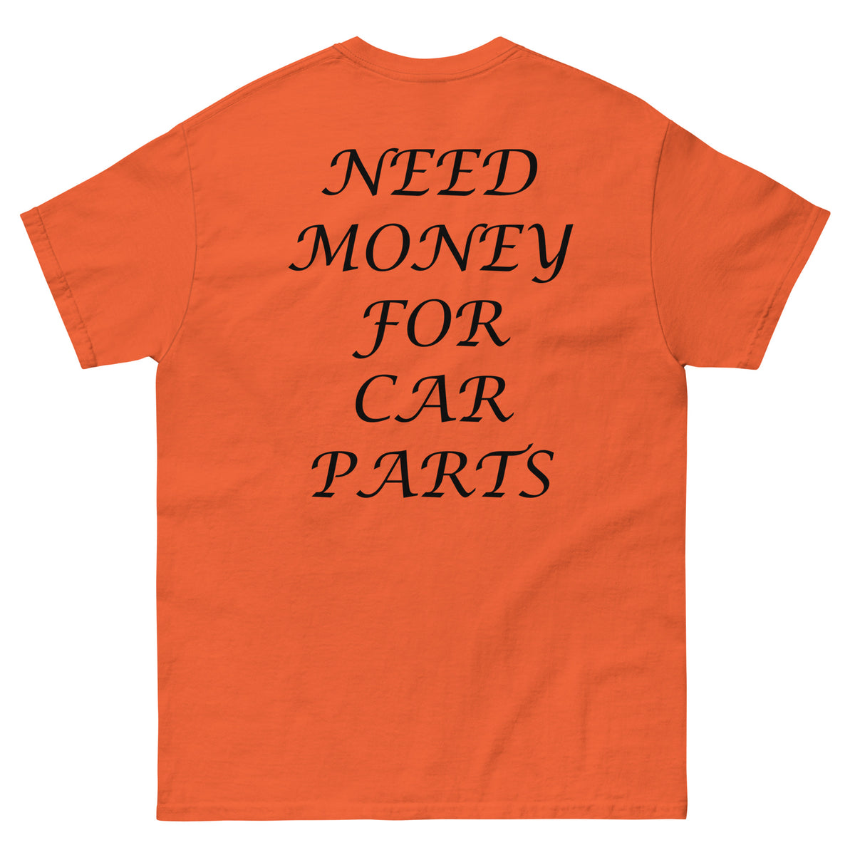 Need Money For Car Parts T-Shirt