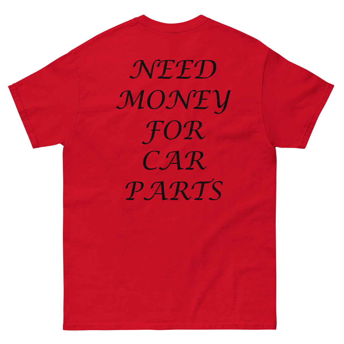 Need Money For Car Parts T-Shirt
